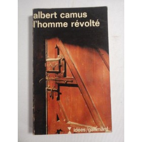   L'HOMME  REVOLTE -  Albert CAMUS 